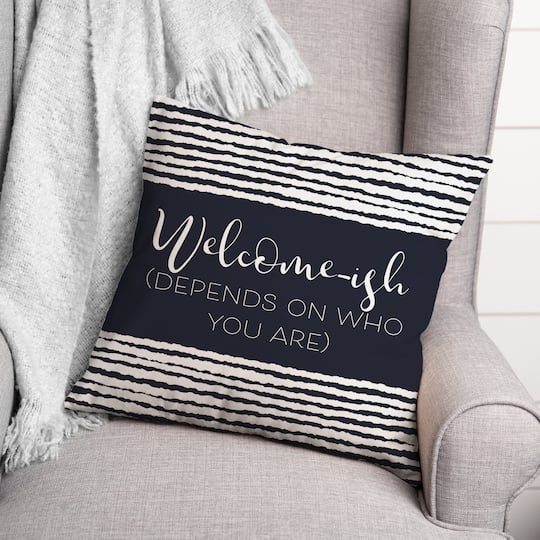 18" x 18" Welcome-ish Throw Pillow